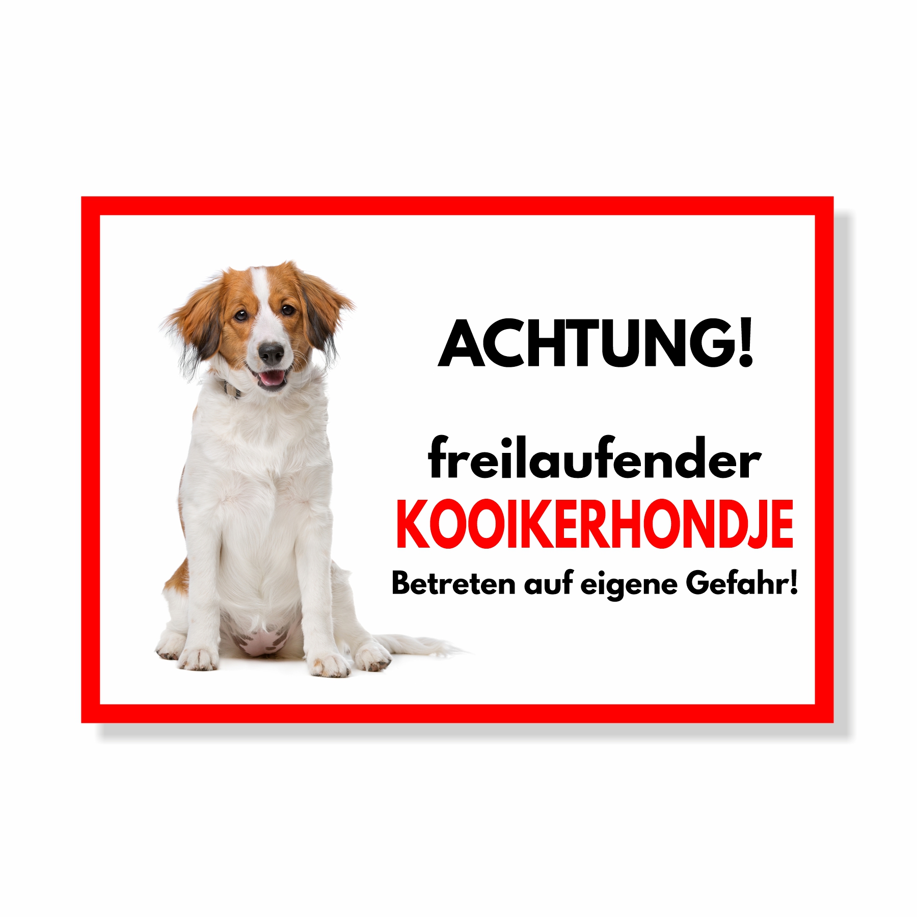 Kooikerhondje Freilaufender Hund Dog Schild Spruch Türschild Hundeschild Warnschild