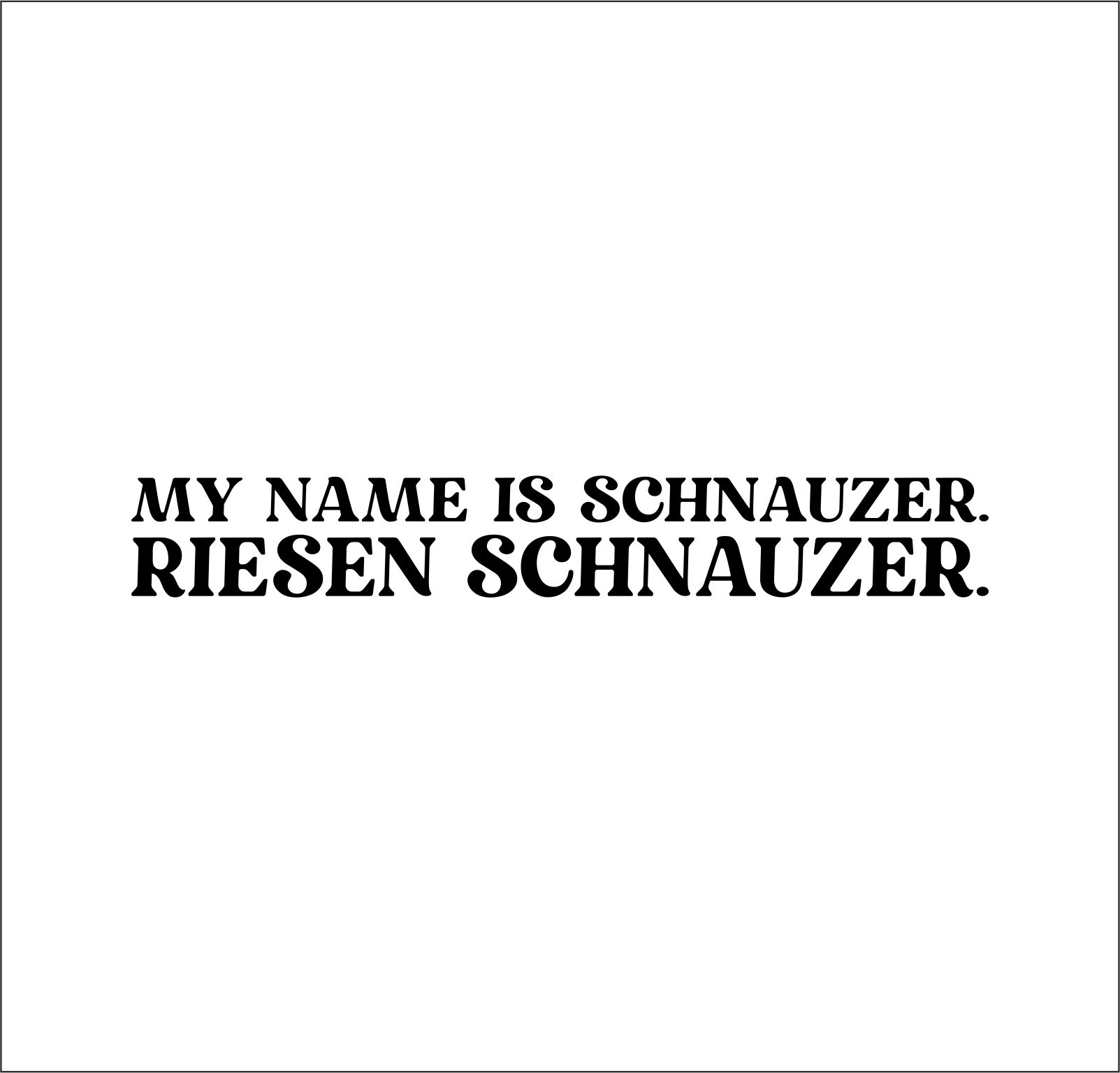 Riesenschnauzer Dog Name  Hundeaufkleber Hundemotiv Folie Schnauzer Münchner Russian Bear Riesen