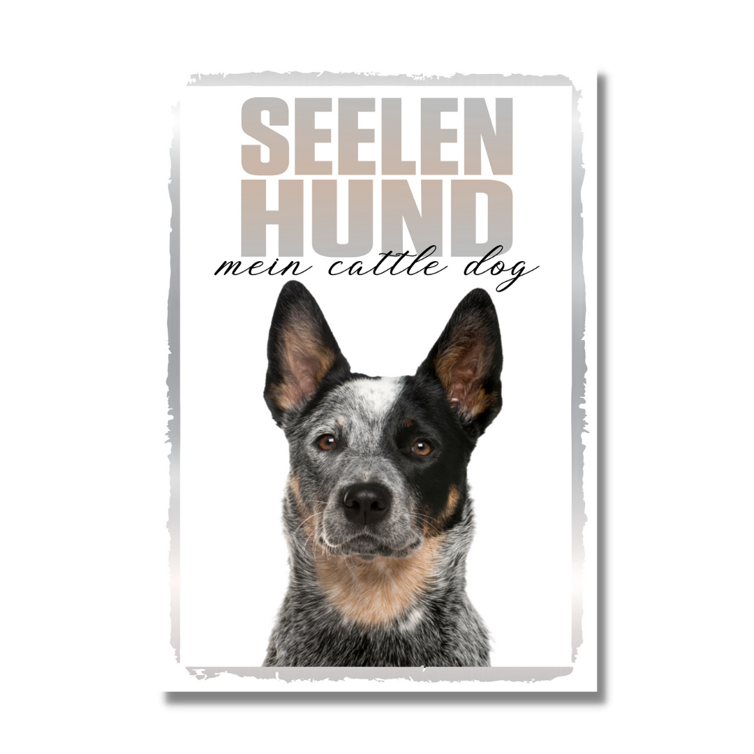 Cattle Dog Seelenhund Dog Schild Spruch Türschild Hundeschild Warnschild Soulmate