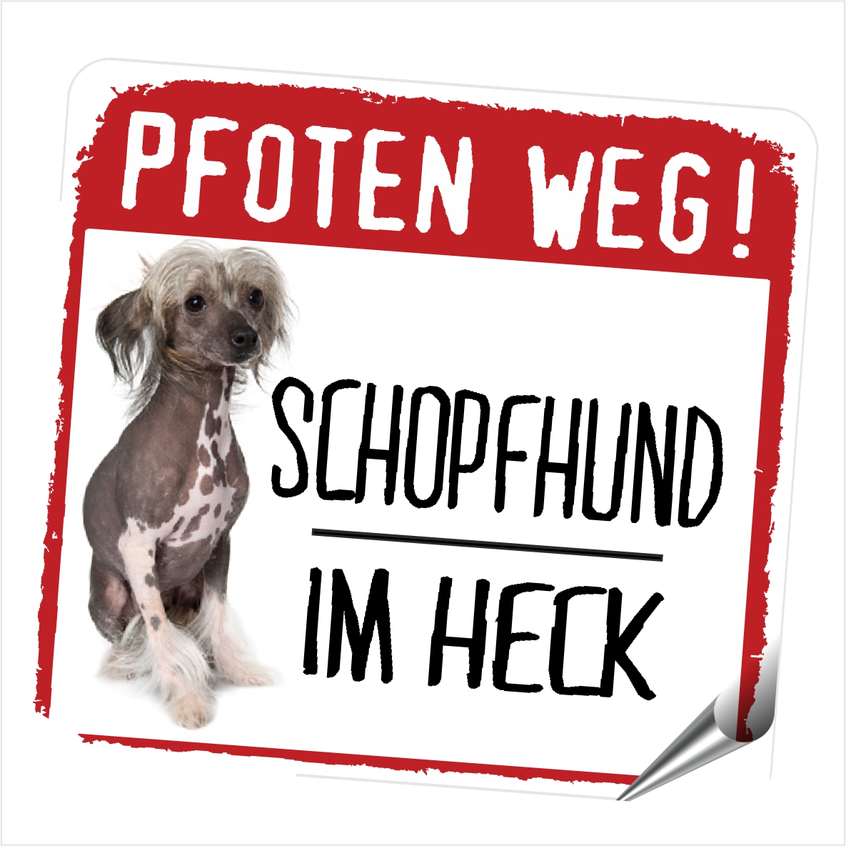 Schopfhund Chinesischer Chinese Crested Dog Pfoten weg  Aufkleber Digitaldruck Motiv by SIVIWONDER