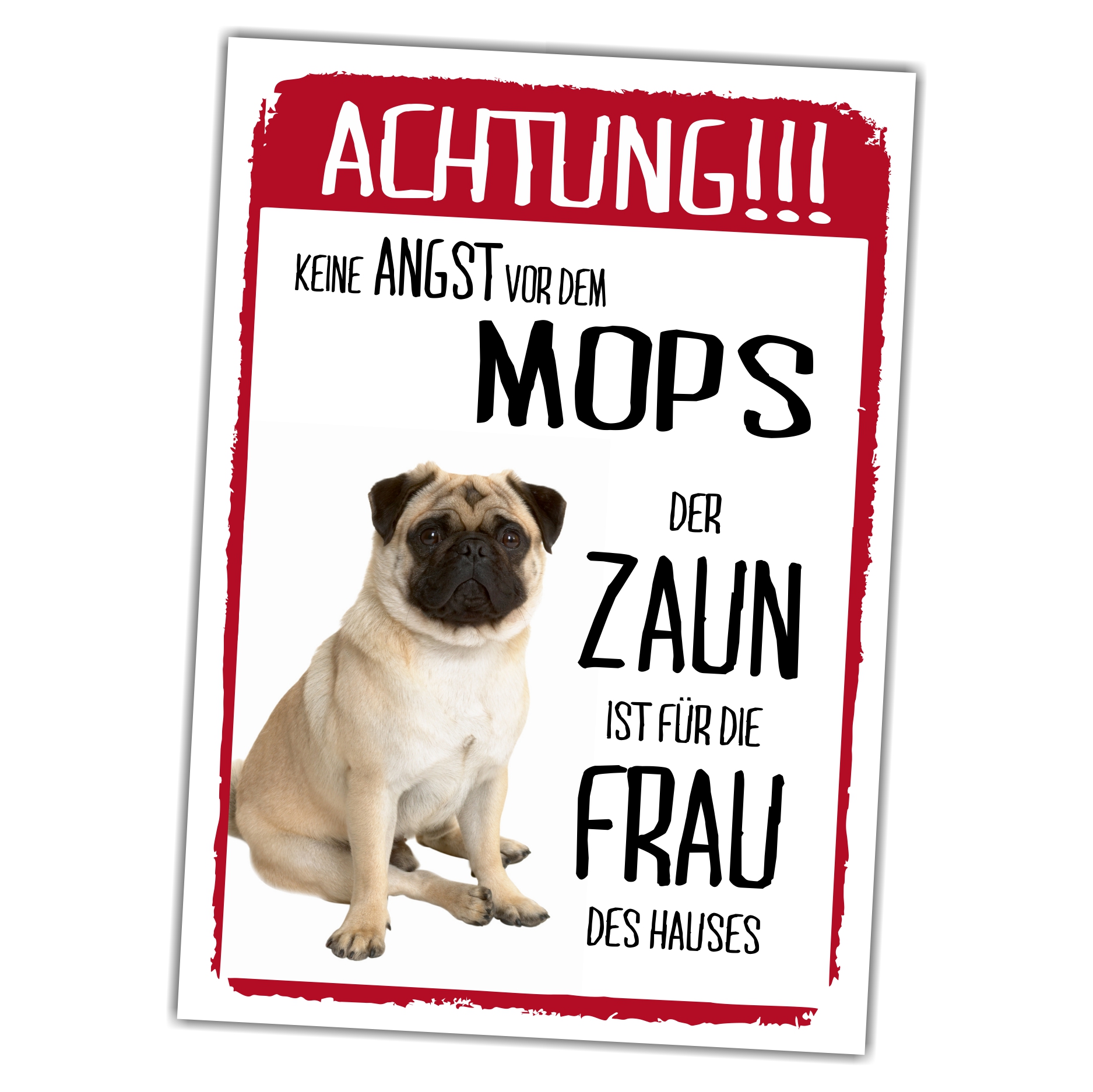 Mops Dog Schild Achtung Zaun Frau Spruch Türschild Hundeschild Warnschild Fun