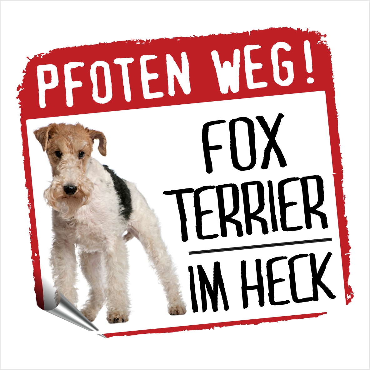 Foxterrier Foxie Fox Terrier Dog Pfoten weg  Aufkleber Digitaldruck Motiv by SIVIWONDER