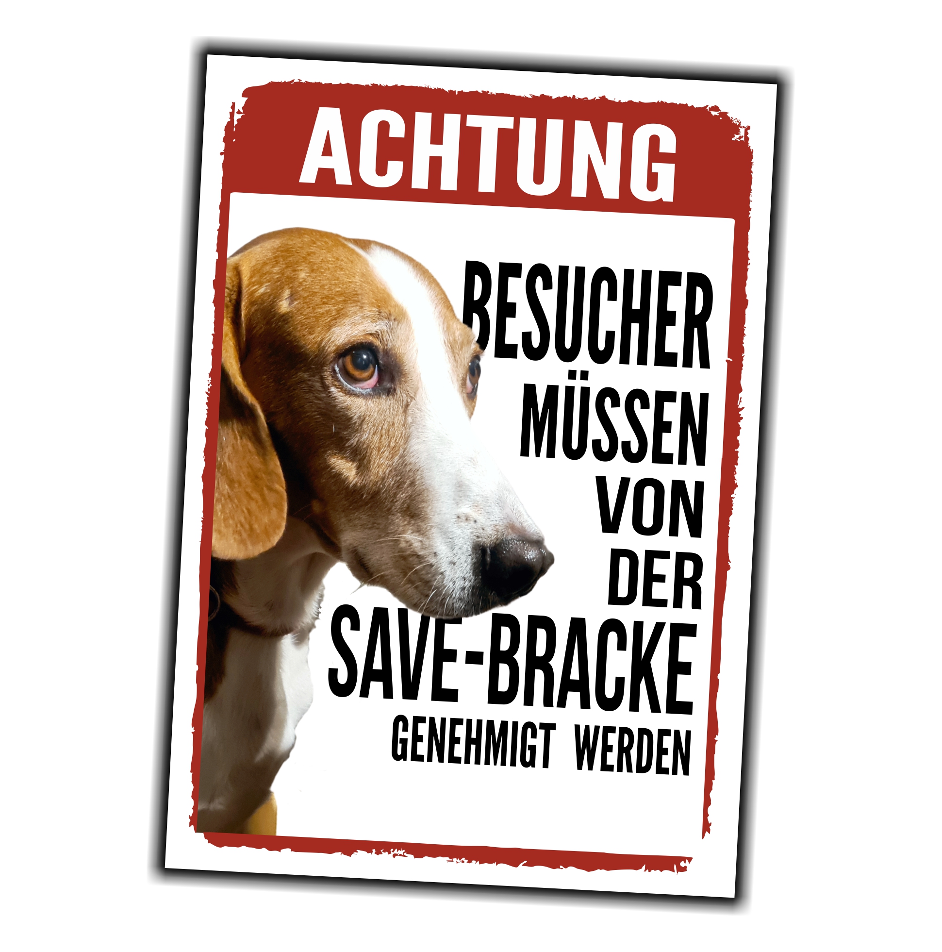 Save Bracke Savetalbracke Posavatz Posavski Gonič  Jagdhund Türschild AchtungGenehmigung System Warnschild Hund Schilder Hundeschild