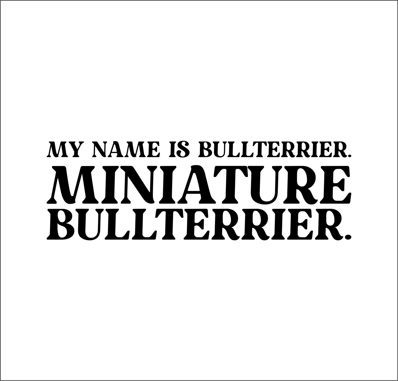 Miniature Bullterrier Dog Name Auto Aufkleber Hundeaufkleber Folie Mini Bully