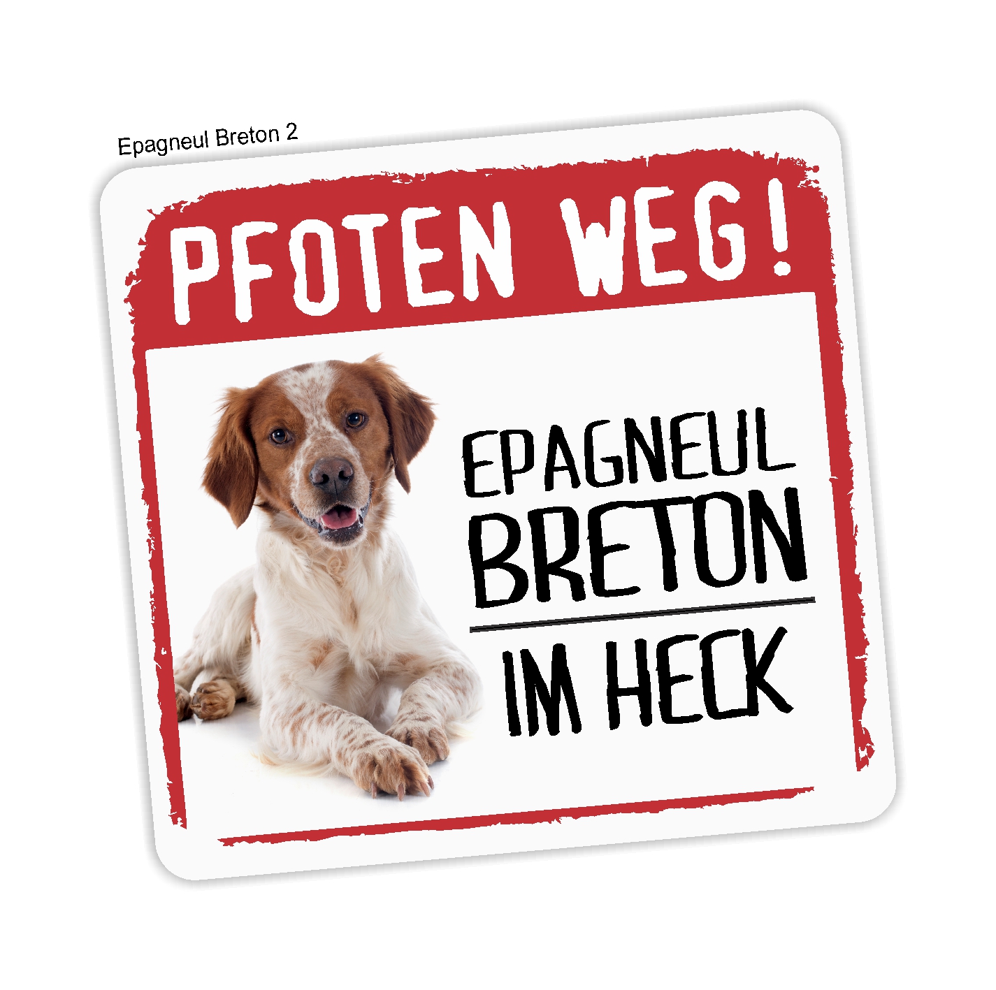 Epagneul Breton Brittany Spaniel Bretonischer Spaniel  Dog Pfoten weg  Aufkleber Digitaldruck Motiv by SIVIWONDER