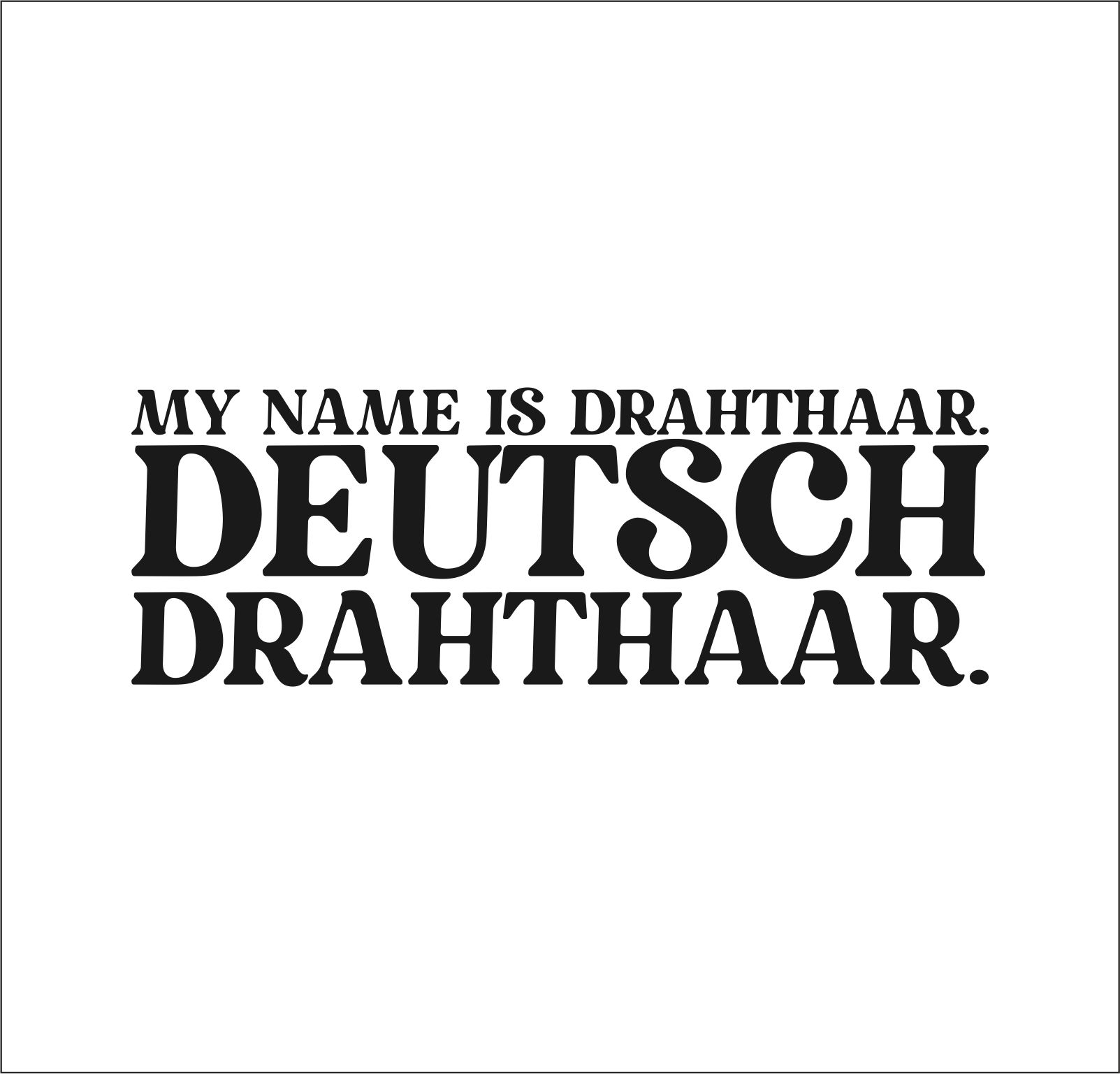 Deutsch Drahthaar Dog Name  Hundeaufkleber Hundemotiv Folie DD Deutscher Drahthaar Deutscher Drahthaariger Vorstehhund Drahthaar German Wirehaired Pointer Jagdhund Jäger