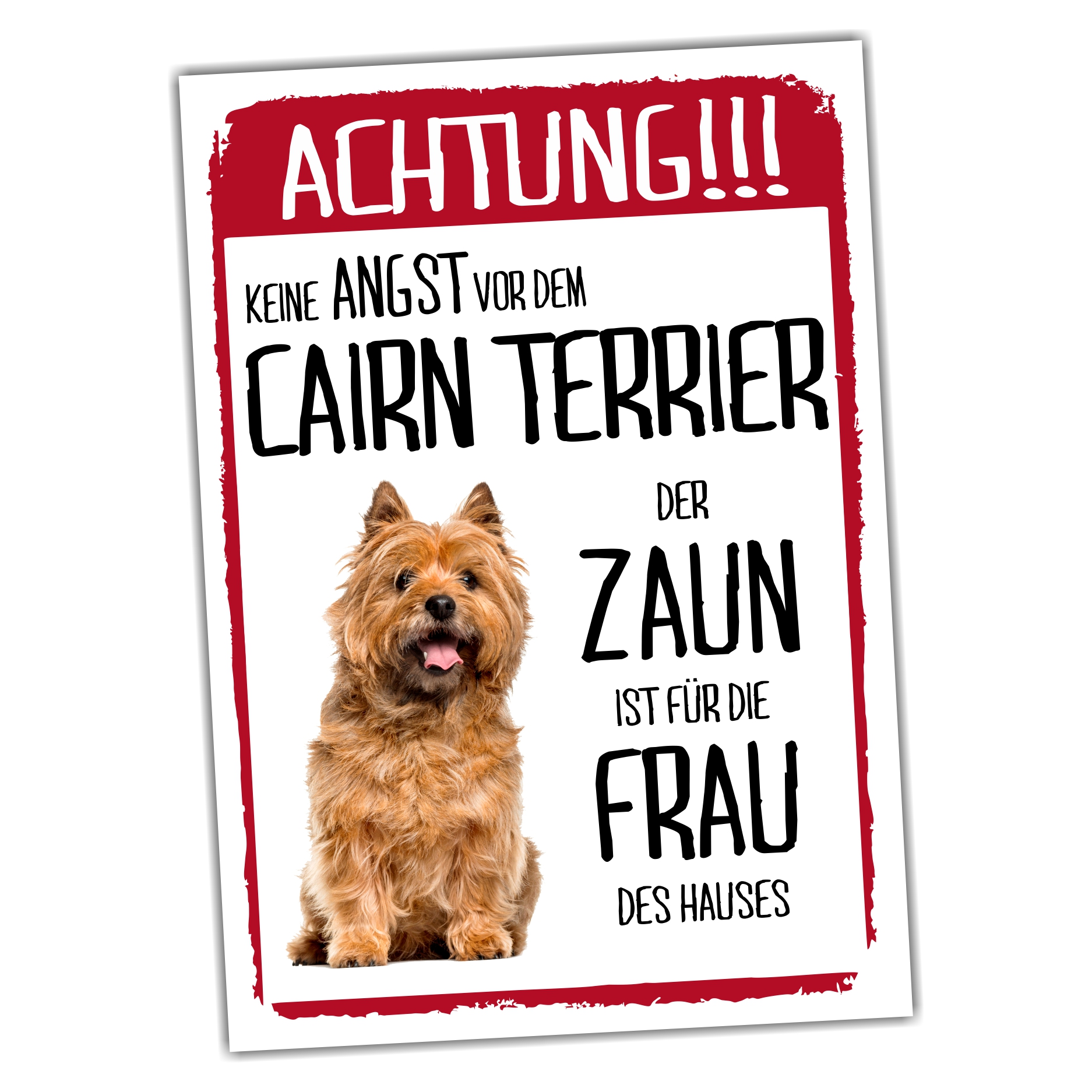 Cairn Terrier Hell Schild Achtung Zaun Frau Spruch Türschild Hundeschild Warnschild Fun