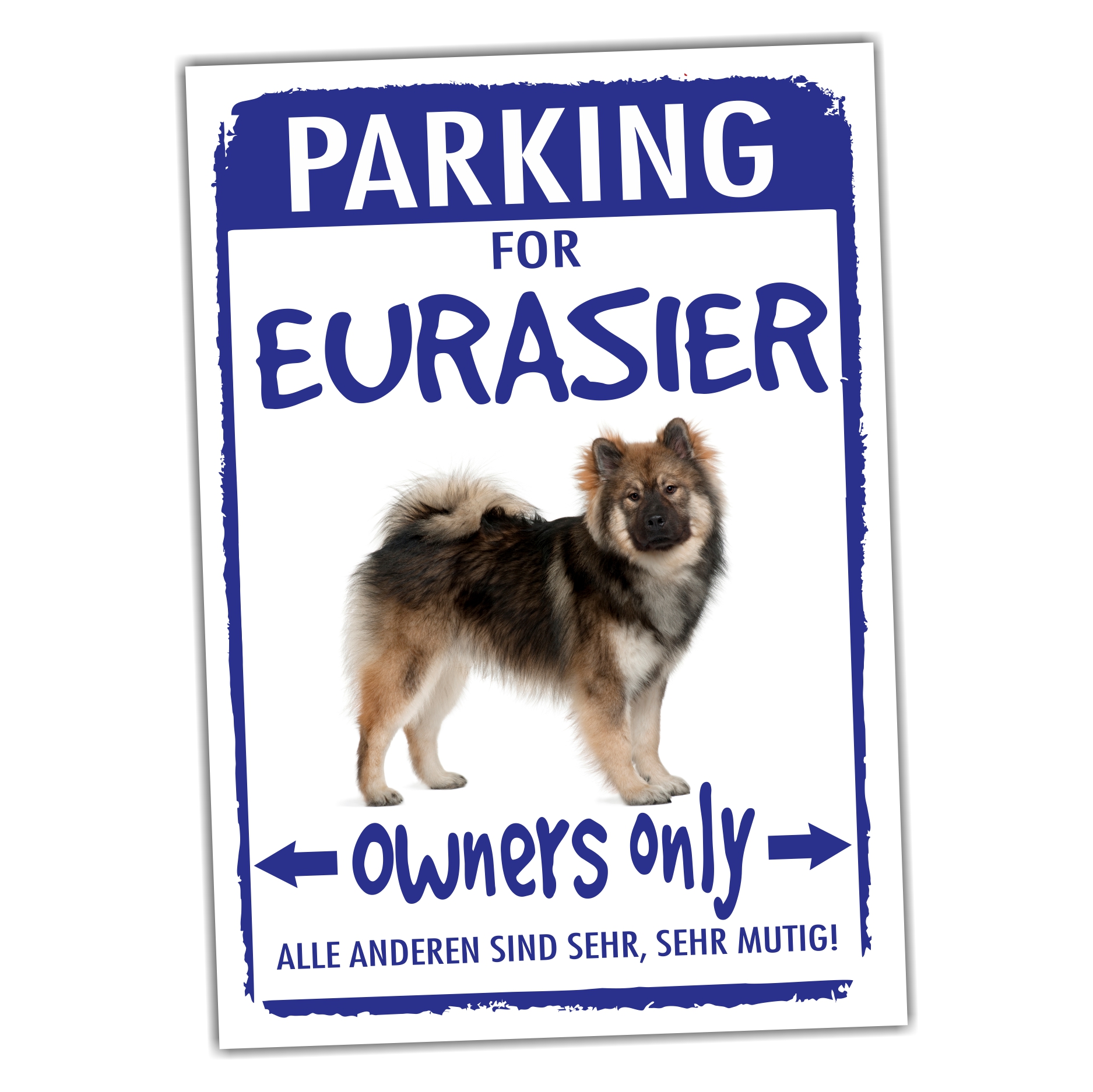 Eurasier Eurasien Spitz Parking Schild Achtung Spruch Warnschild Türschild Fun