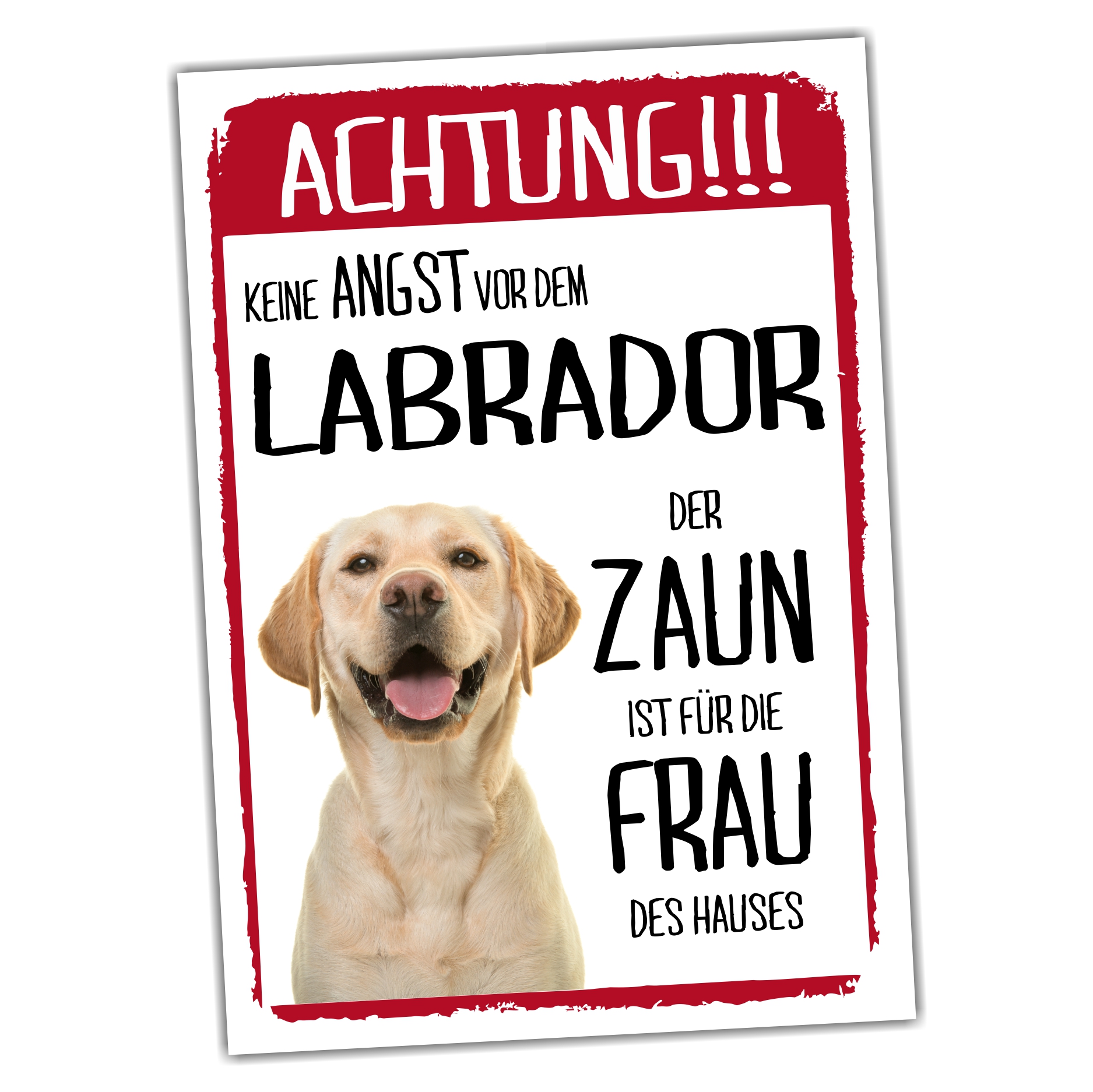 Labrador Dog Schild Achtung Zaun Frau Spruch Türschild Hundeschild Warnschild Fun