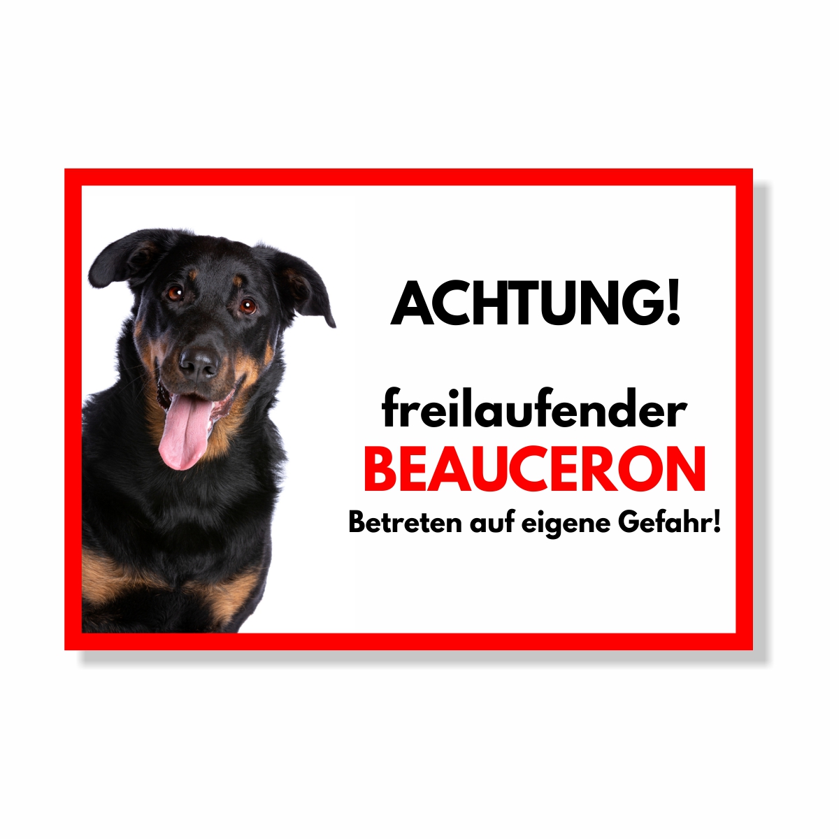 Beauceron Freilaufender Hund Dog Schild Spruch Türschild Hundeschild Warnschild