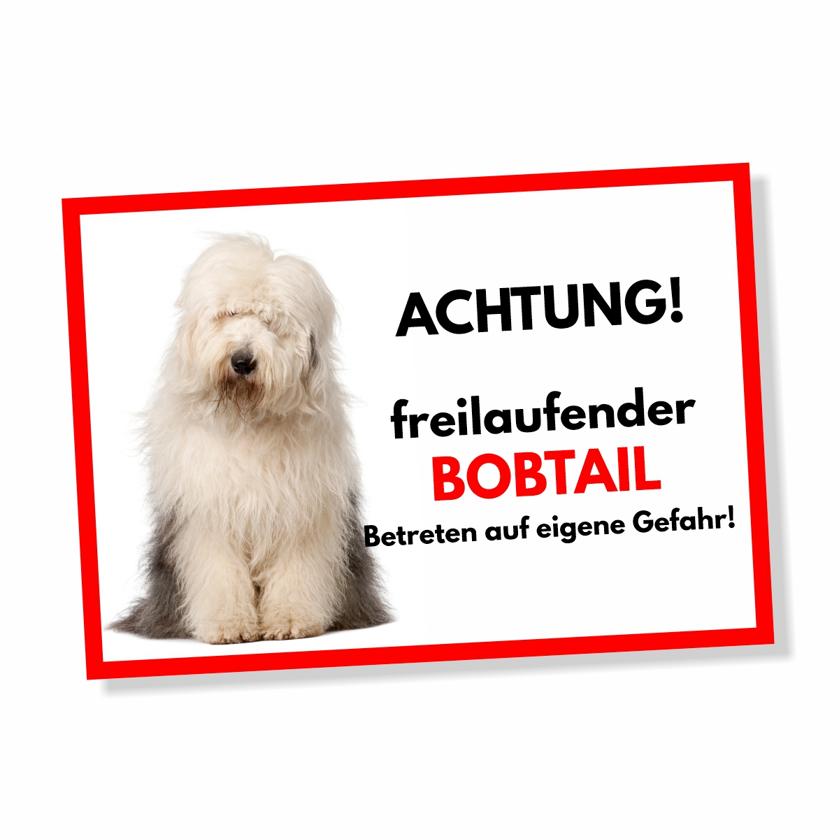 Bobtail Freilaufender Hund Dog Schild Spruch Türschild Hundeschild Warnschild