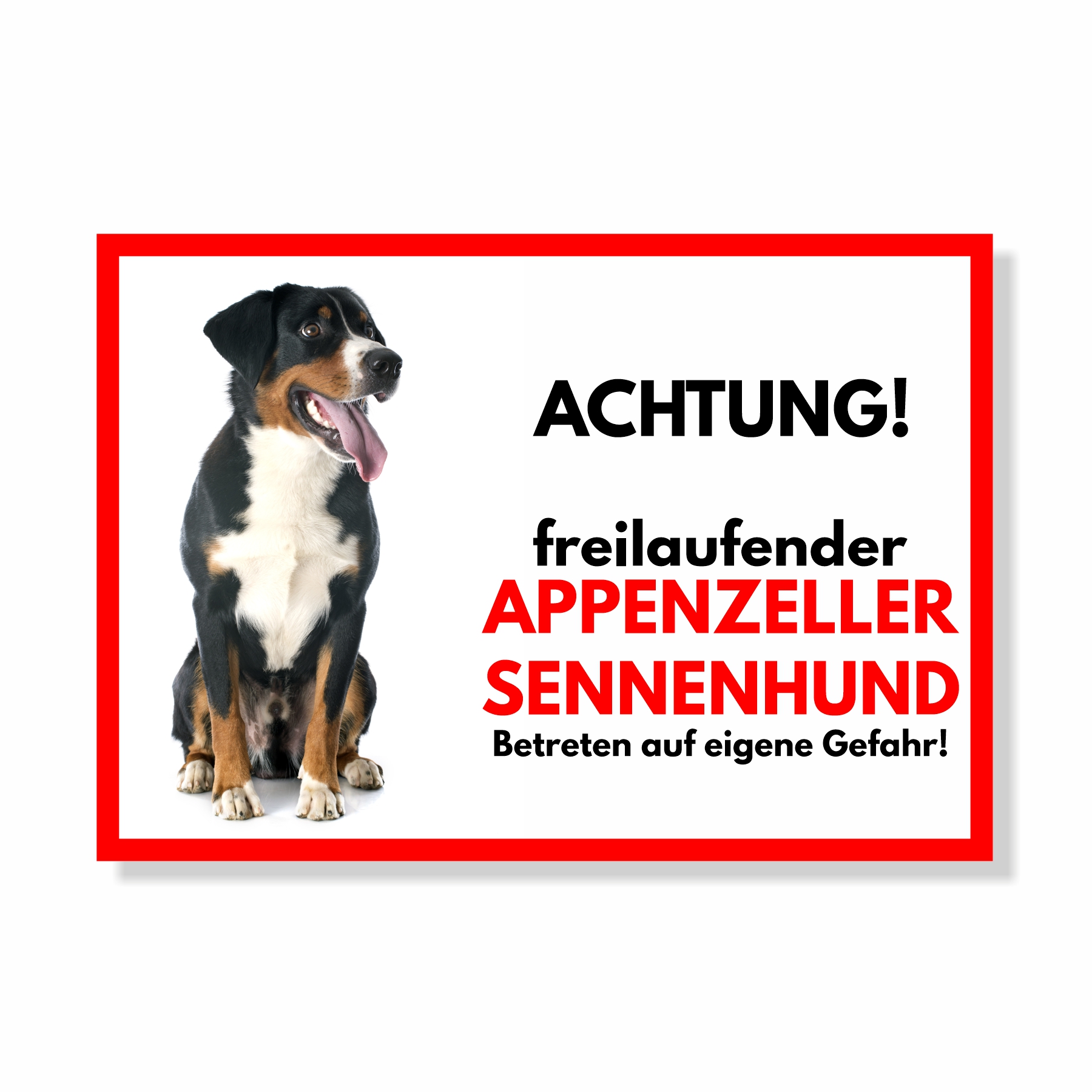 Appenzeller Sennenhund Freilaufender Hund Dog Schild Spruch Türschild Hundeschild Warnschild