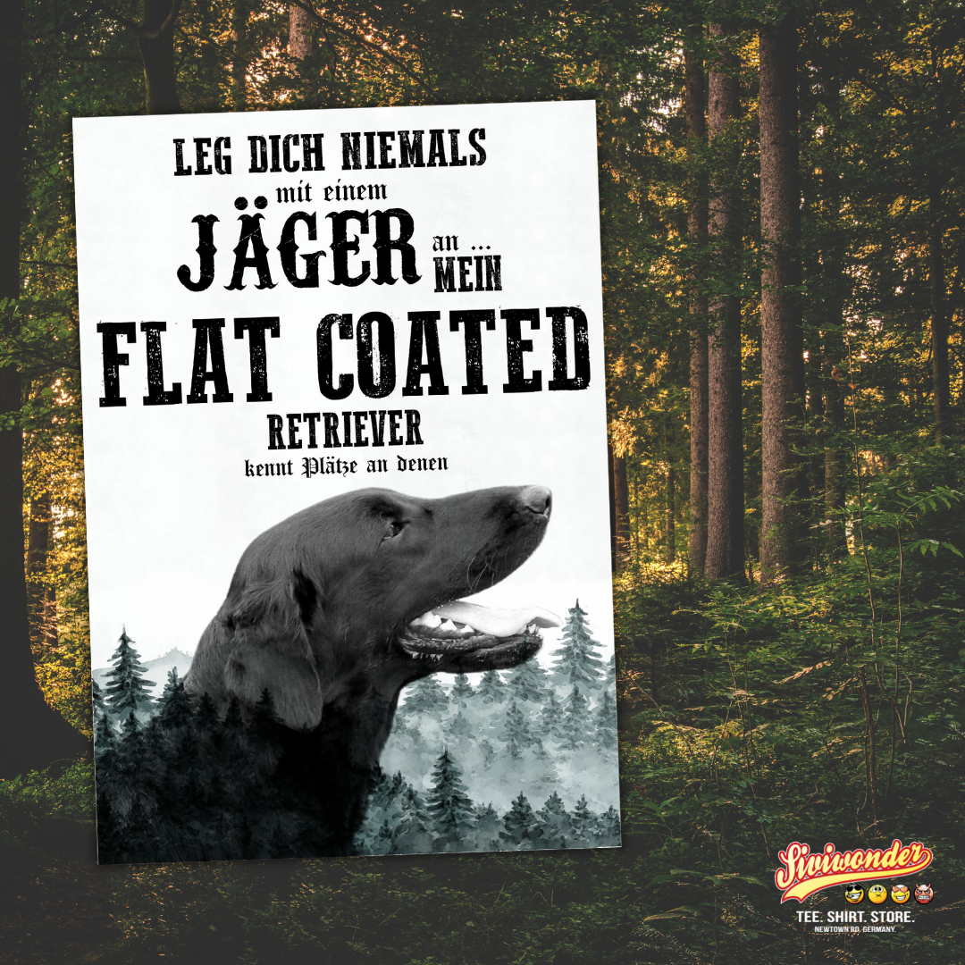 Schild FLAT COATED RETRIEVER Dog Hund Jäger Spruch Türschild Hundeschild Jagd Jagdhund