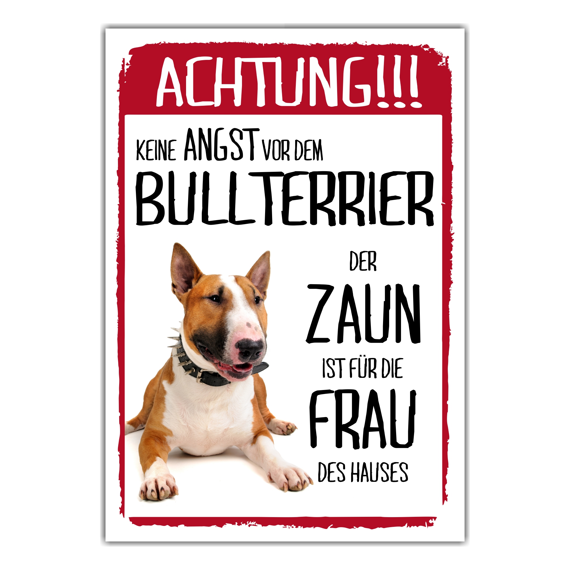 Bullterrier Schild Achtung Zaun Frau Spruch Türschild Hundeschild Warnschild Fun