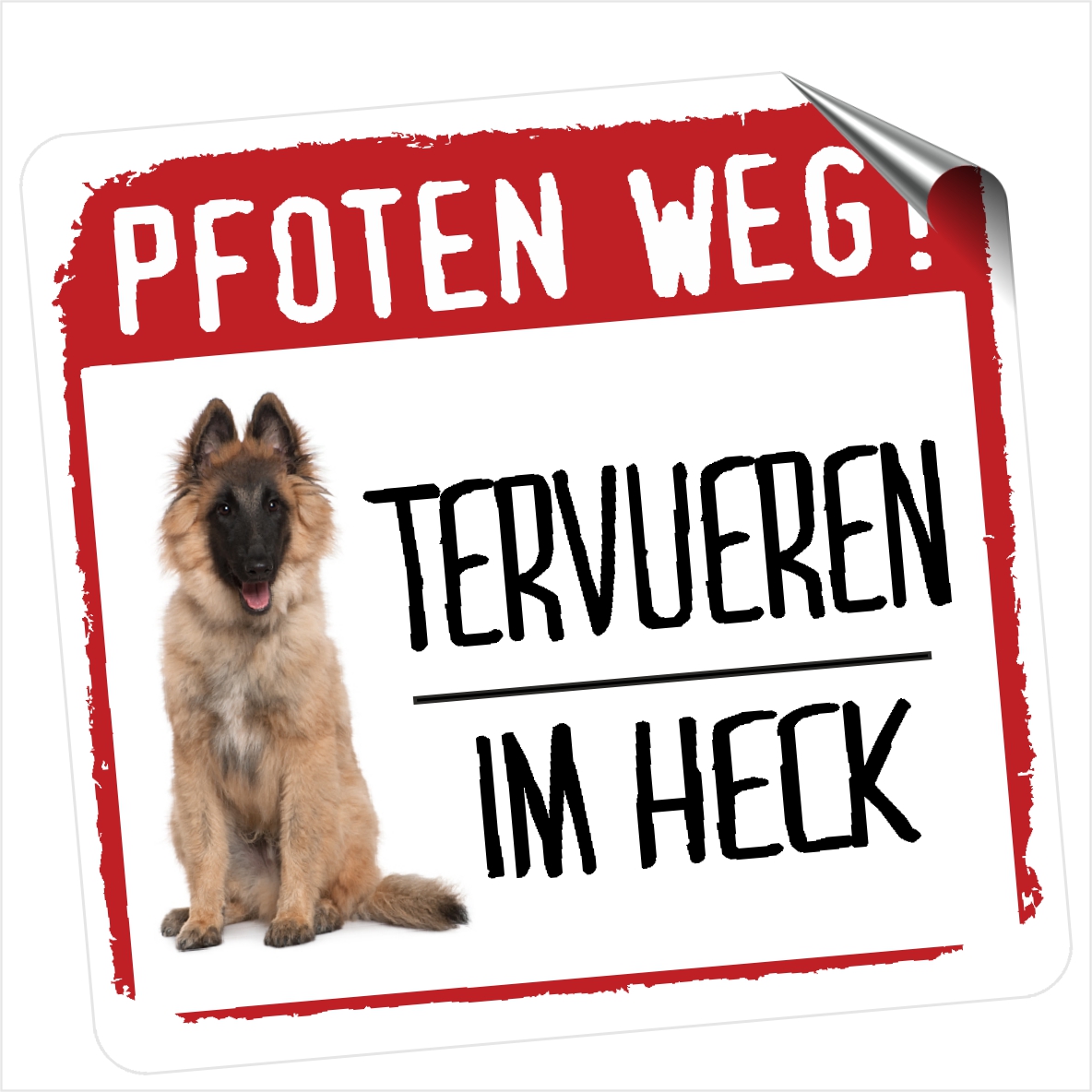 Tervueren Belgischer Schäferhund Belgian Tervueren Dog Pfoten weg  Aufkleber Digitaldruck Motiv by SIVIWONDER