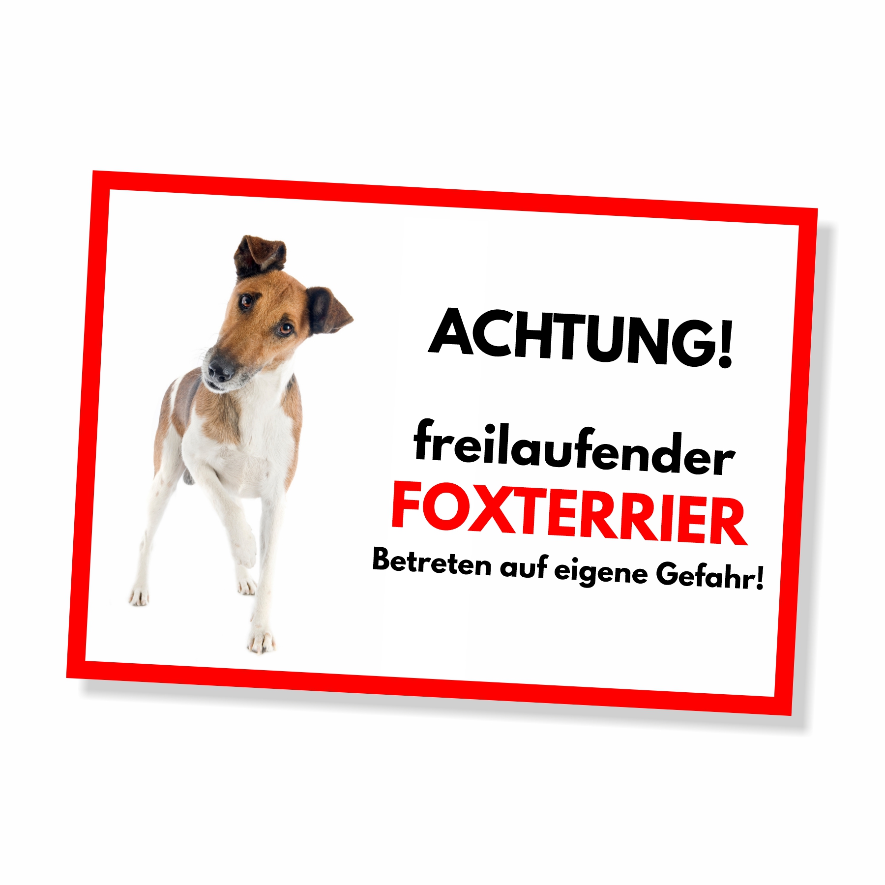 Foxterrier Freilaufender Hund Dog Schild Spruch Türschild Hundeschild Warnschild
