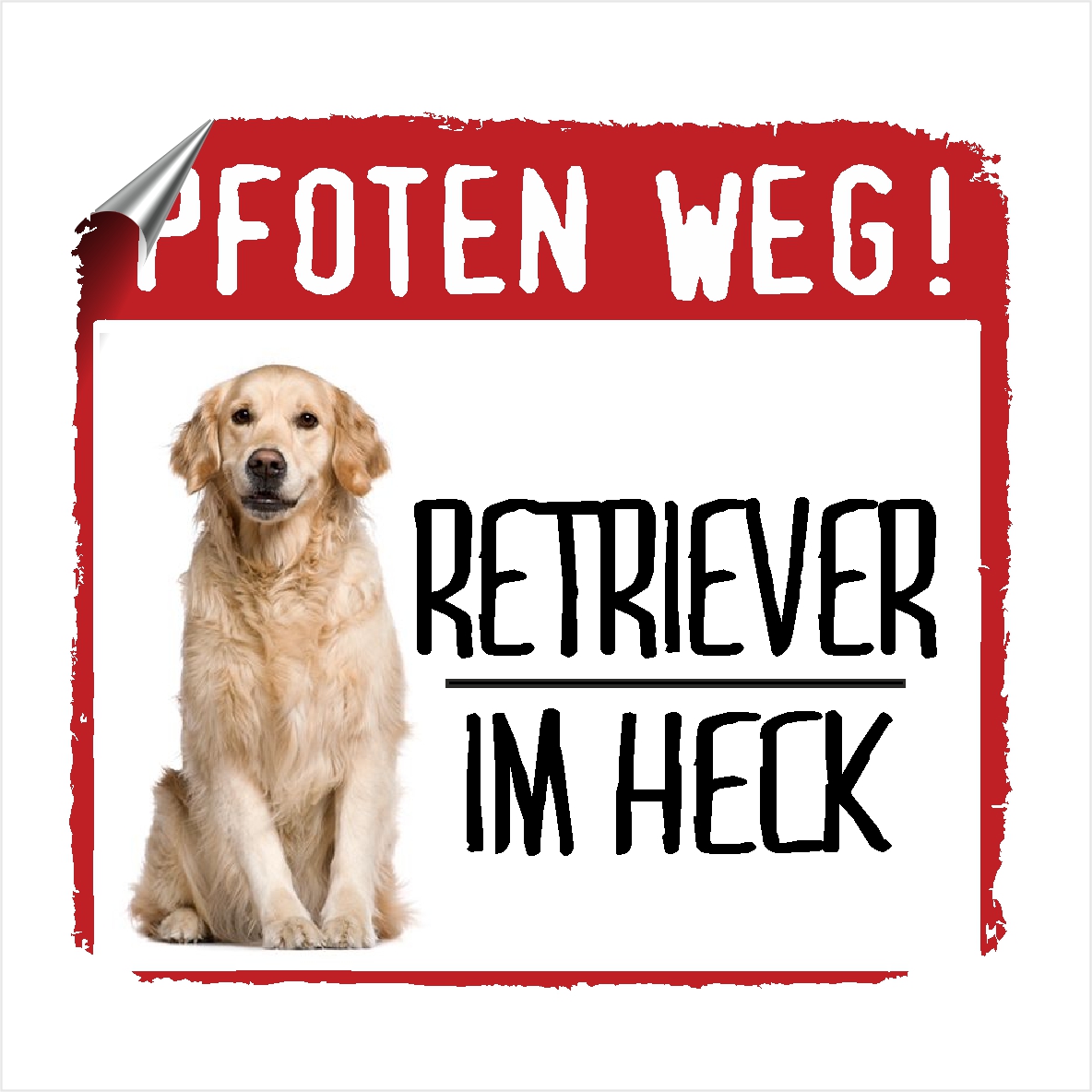 Golden Retriever Goldie Dog Pfoten weg  Aufkleber Digitaldruck Motiv by SIVIWONDER