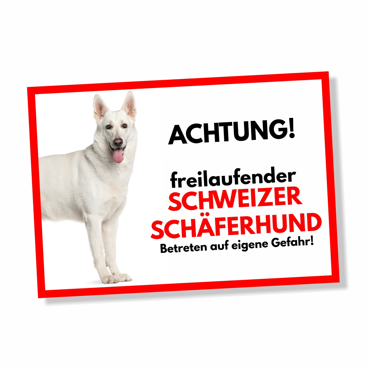 Schweizer Schäferhund Freilaufender Hund Dog Schild Spruch Türschild Hundeschild Warnschild