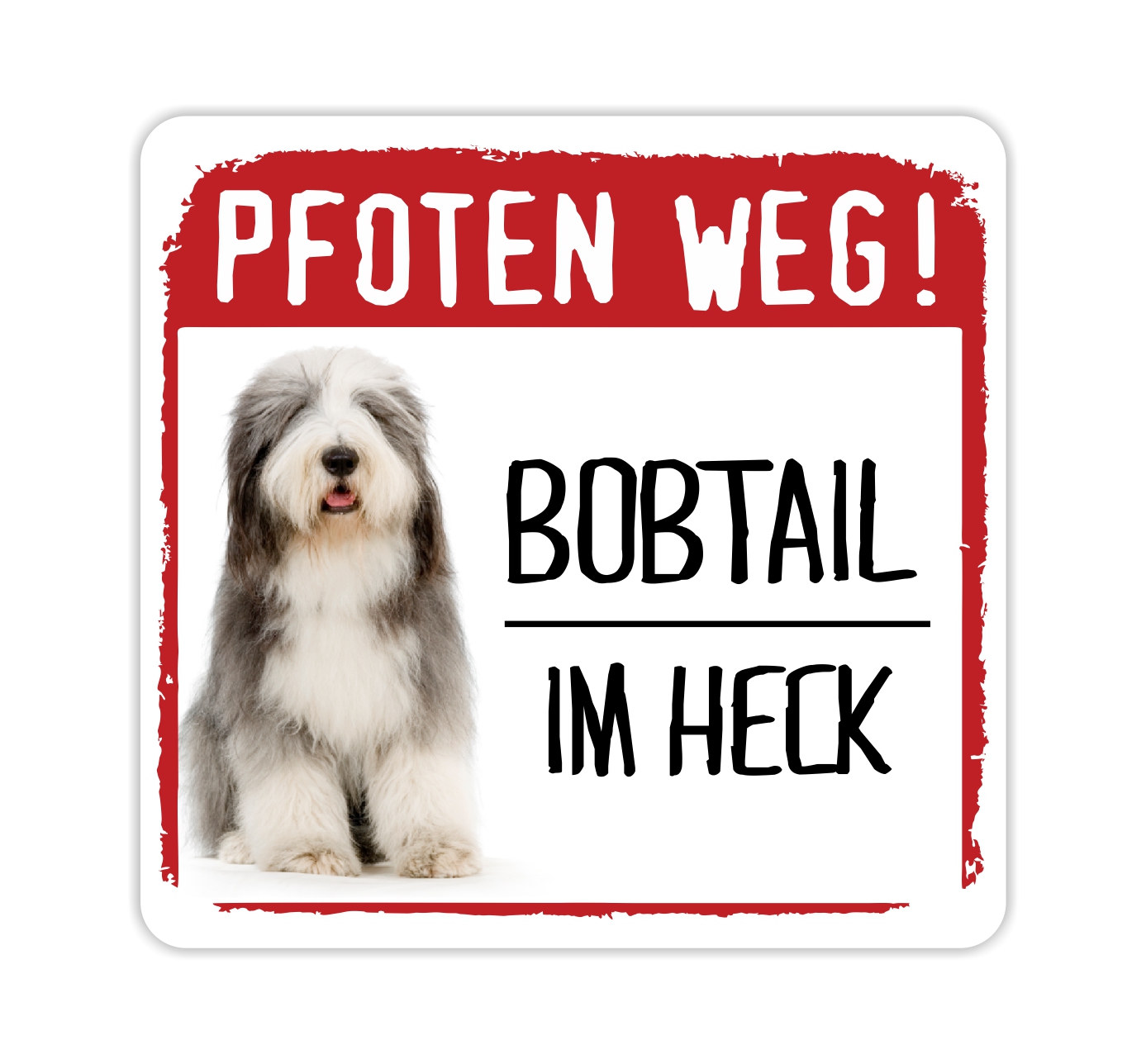 Bobtail Old English Sheepdog Stummelschwanz Dog Shepherd Pfoten weg  Aufkleber Digitaldruck Motiv by SIVIWONDER