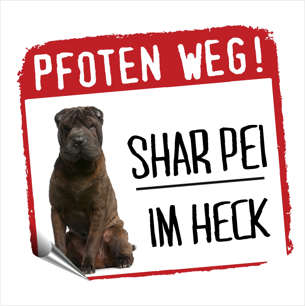 Shar Pei Faltenhund Chinese Dog Pfoten weg  Aufkleber Digitaldruck Motiv by SIVIWONDER