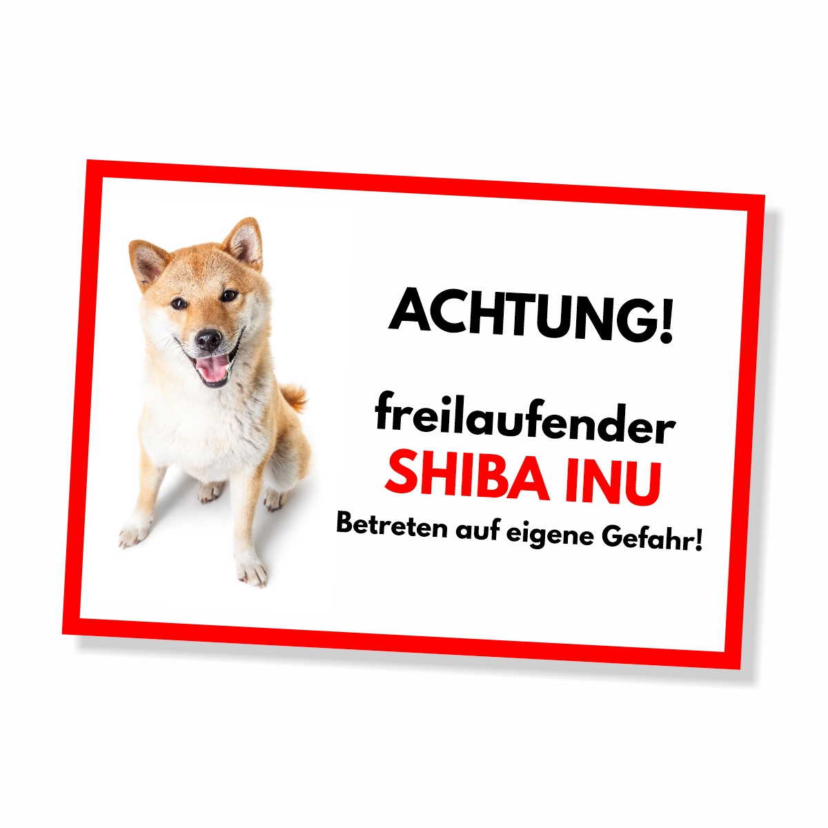 Shiba Inu Freilaufender Hund Dog Schild Spruch Türschild Hundeschild Warnschild