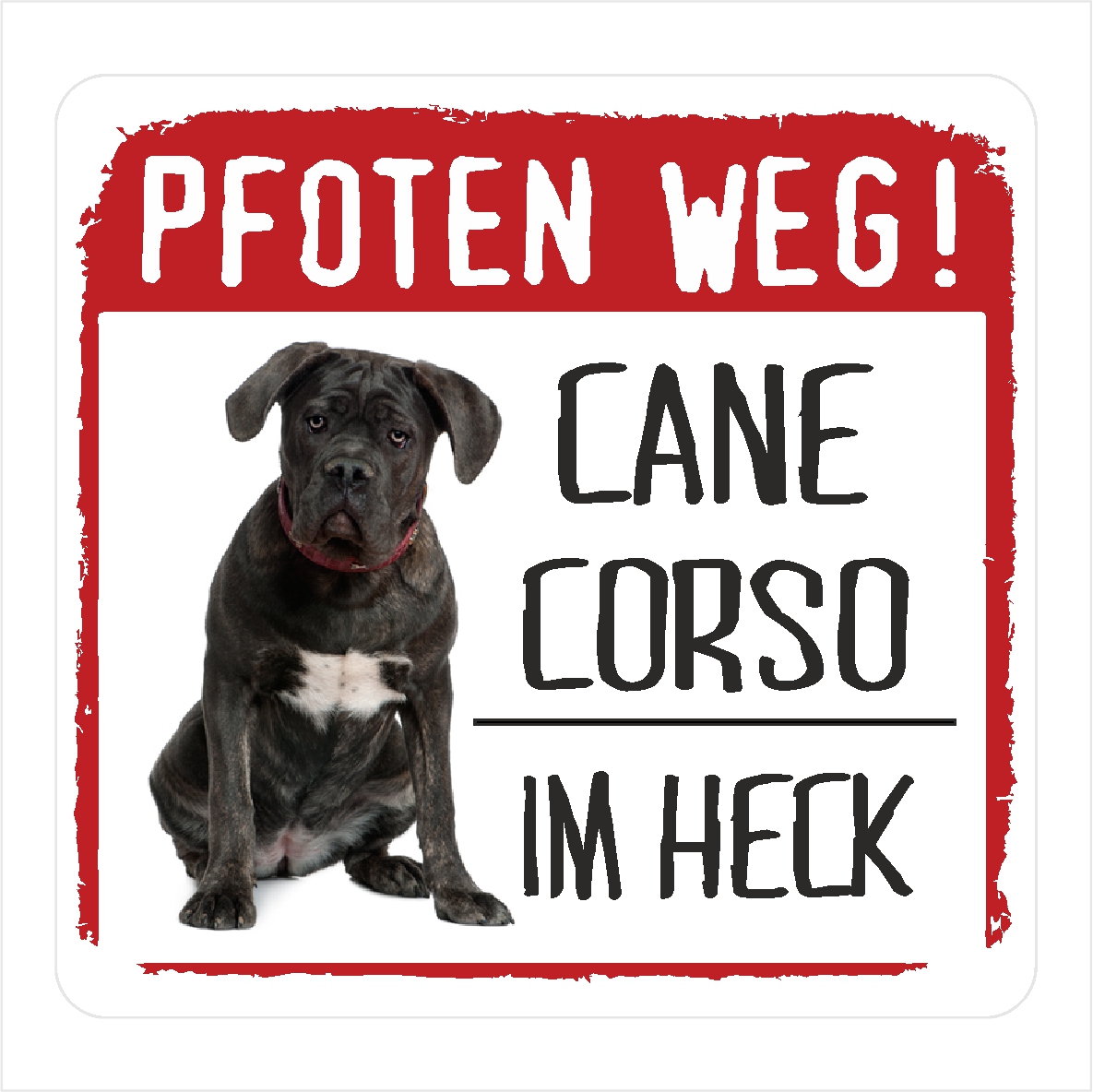 Cane Corso Italiano Cane Corz Italien Dog Pfoten weg  Aufkleber Digitaldruck Motiv by SIVIWONDER