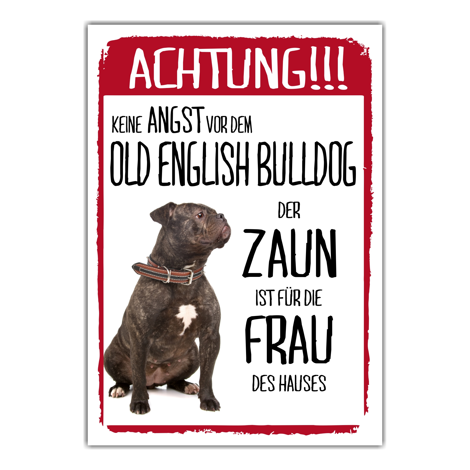 Old English Bulldog Dunkel Dog Schild Achtung Zaun Frau Spruch Türschild Hundeschild Warnschild Fun