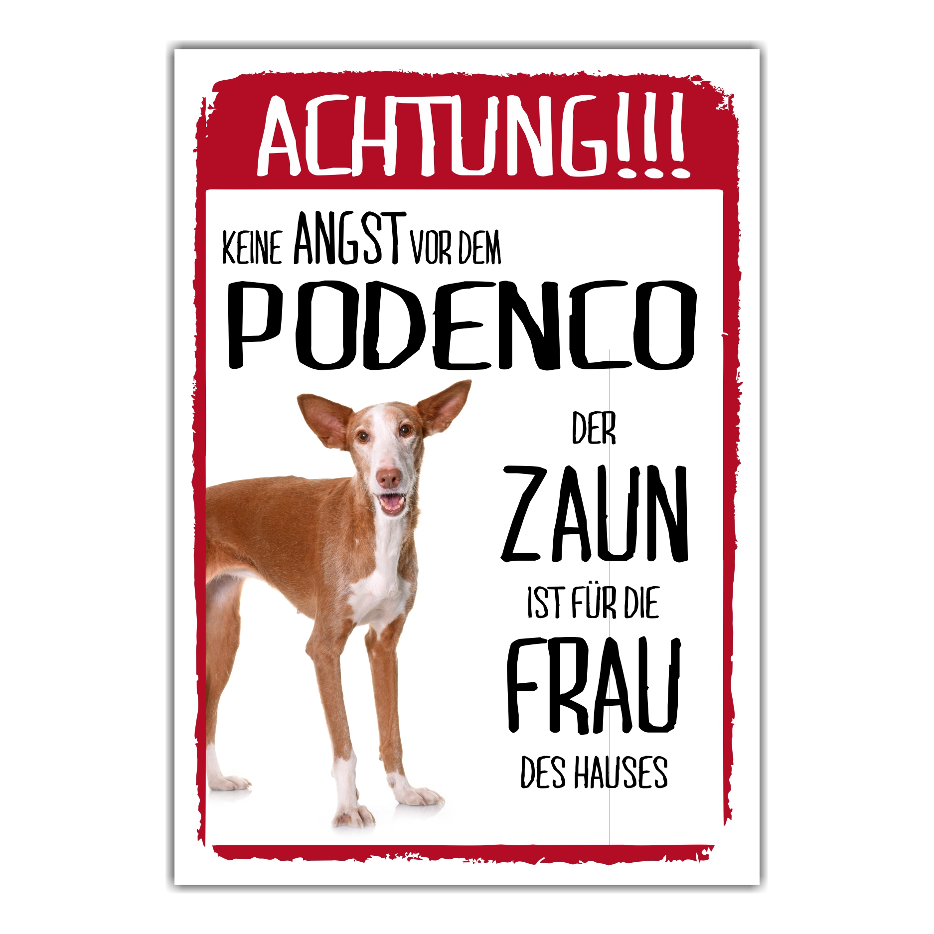 Podenco Dog Schild Achtung Zaun Frau Spruch Türschild Hundeschild Warnschild Fun