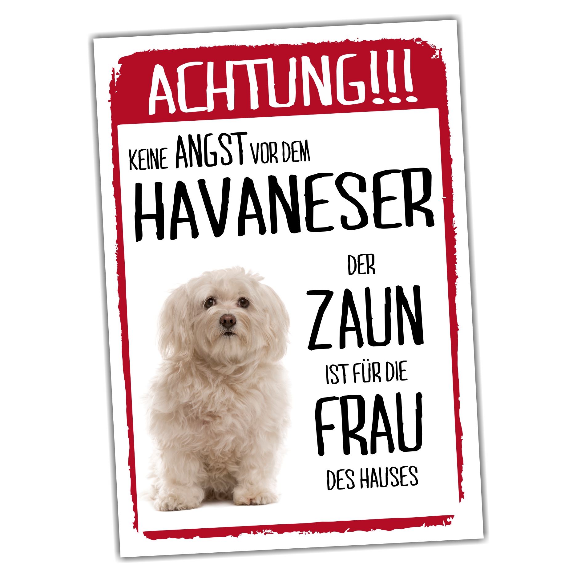Havaneser Dog Schild Achtung Zaun Frau Spruch Türschild Hundeschild Warnschild Fun