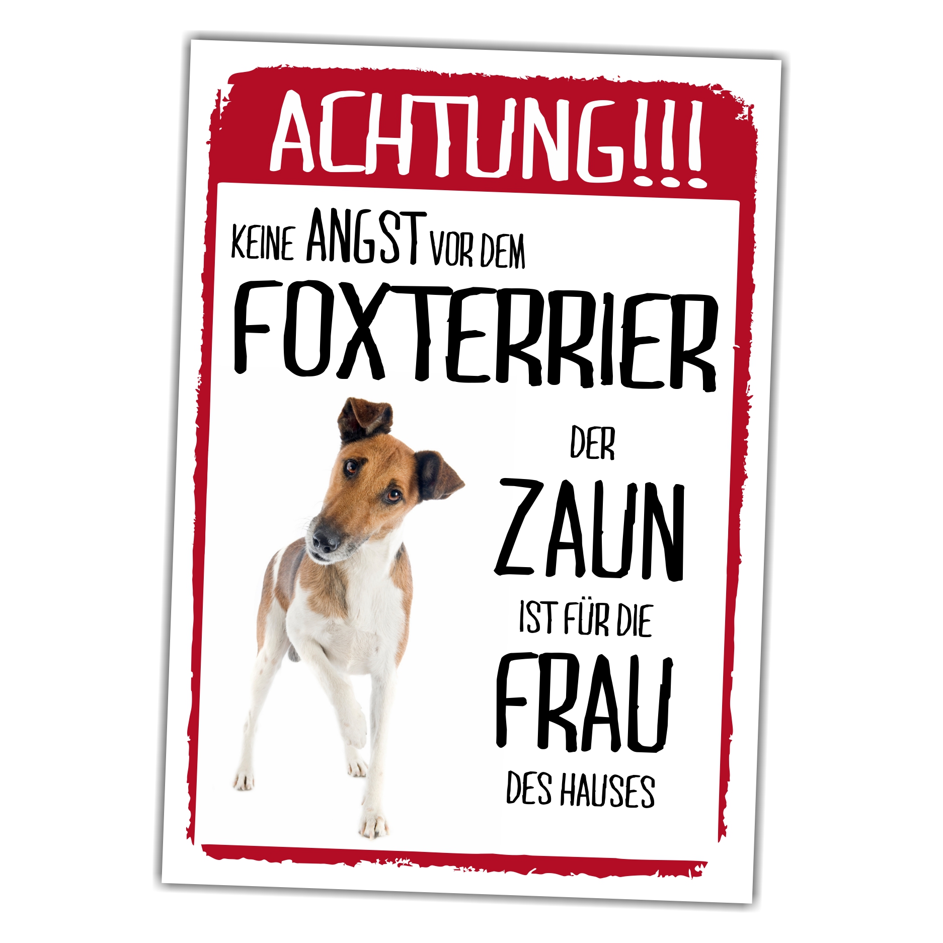 Foxterrier Glatt Dog Schild Achtung Zaun Frau Spruch Türschild Hundeschild Warnschild Fun