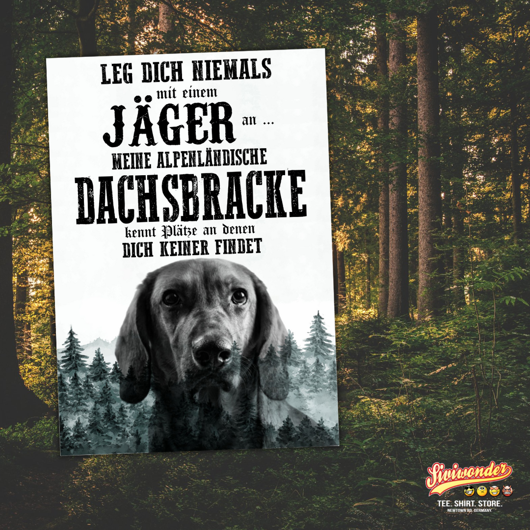 Schild ALPENLÄNDISCHE DACHSBRACKE Dog Hund Spruch Türschild Hundeschild Jagd Jagdhund