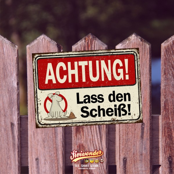 Lass den Scheiß zu treiben. Hunde kacken verboten - Verbotsschild Hundeverbotsschild Verbot Hundeklo Türschild Warnschild Privatgrundstück Schild happy Design by Siviwonder