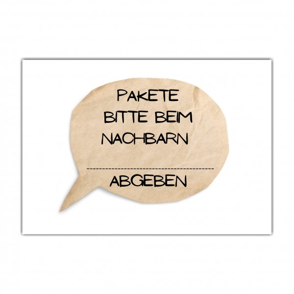 Pakete bitte beim Nachbarn .......... abgeben Schild Versand - Abstellgenehmigung - Ablageort - GarageSpruch Türschild Warnschild Metallschild
