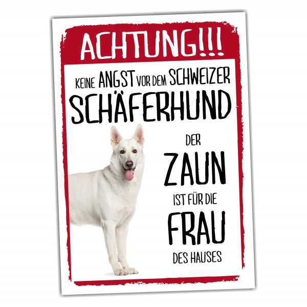 Schweizer Schäferhund Dog Schild Achtung Zaun Frau Spruch Türschild Hundeschild Warnschild Fun