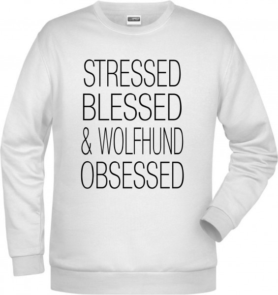 Wolfhund Obsessed Unisex Sweatshirt Hundemotiv Stressed Blessed Kooiker Hound Saarloos Wolfhound Tschechoslowakischer Wolf Wolfdog