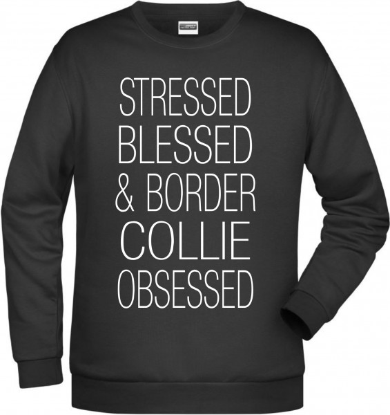 Border Collie Obsessed Damen Sweatshirt Hundemotiv Stressed Blessed Sheepdog Scotch Sheep Dog