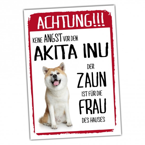 Akita Inu Schild Achtung Zaun Frau Spruch Türschild Hundeschild Warnschild Fun cool Design