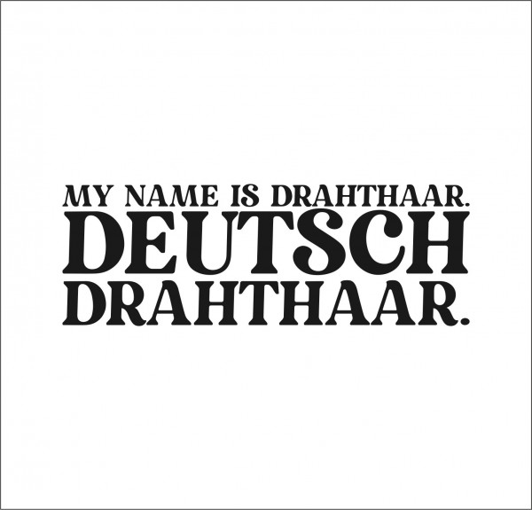 Deutsch Drahthaar Dog Name Hundeaufkleber Hundemotiv Folie DD Deutscher Drahthaar Deutscher Drahthaariger Vorstehhund Drahthaar German Wirehaired Pointer Jagdhund Jäger