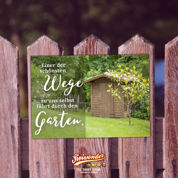Garten Einer der schönsten Wege zu uns selbst führt durch den Garten Sprüche Türschild Warnschild Spruch Schild happy Design by Siviwonder