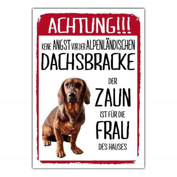 Alpenländische Dachsbracke Schild Achtung Zaun Frau Spruch Türschild Hundeschild Warnschild Fun