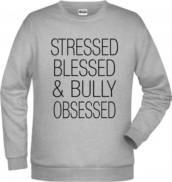 Bully Obsessed Unisex Sweatshirt Hundemotiv Stressed French Bulldog Französische Bulldogge Englische Bulldogge English Bull Dog