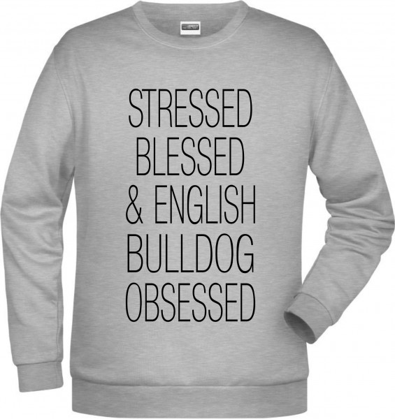 English Bulldog Obsessed Unisex Sweatshirt Hundemotiv Stressed Blessed Englische Bulldogge Bully