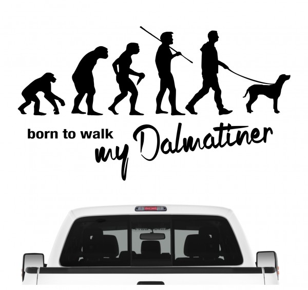 Damatiner Dal Dally Dalmatian Dalmatinac Carriage Dog Spotted Coach Dog Firehouse Dog Plum Pudding Dog Born to Walk Hunde Aufkleber Sticker Autoaufkleber Wandtattoo Tattoo