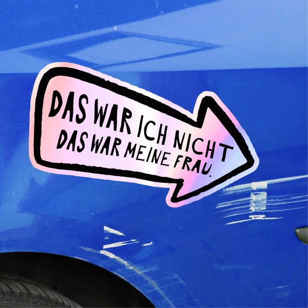 Aufkleber Auto Kratzer Frau wars Holo Folie lustig Hologramm Oilslick Regenbogen Deko Tuning Digitaldruck Motiv by SIVIWONDER