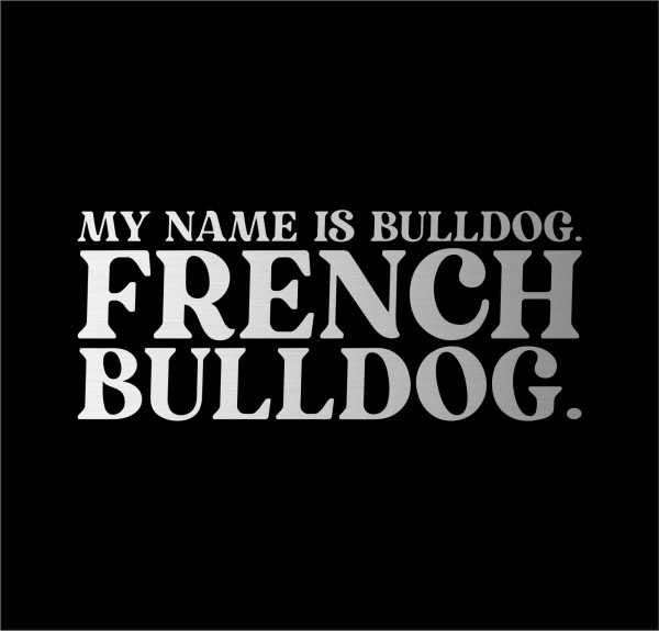 French Bulldog Dog Name Hundeaufkleber Hundemotiv Folie Frenchie Französische Bulldogge Bully