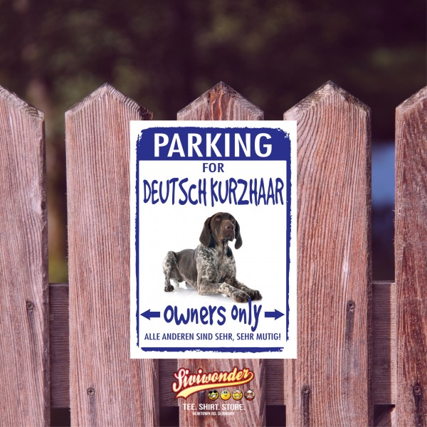 Deutsch Kurzhaaar German Jagd Parking Schild Achtung Spruch Warnschild Türschild Fun