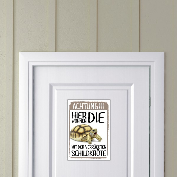 Hier wohnen die ... mit der Verrückten Schildkröte Türschild Warnschild Spruch Schild happy Design by Siviwonder
