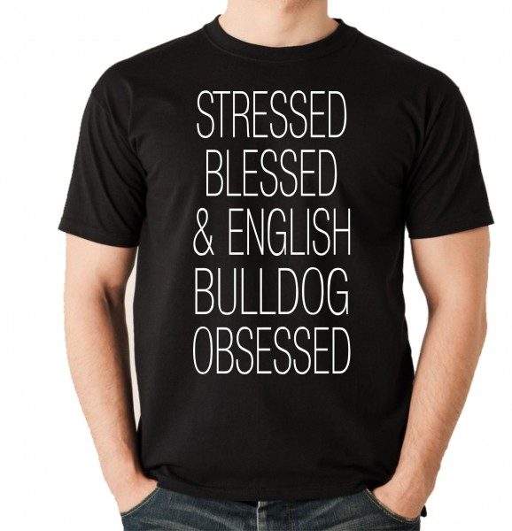 English Bulldog Unisex T-Shirt Hundemotiv Stressed Blessed Englische Bulldogge Bully English Bulldog