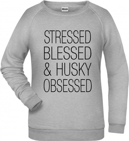 Husky Obsessed Damen Sweatshirt Hundemotiv Stressed Siberian Icee Sibe Chukcha Huskies Sibireien Schlittenhund