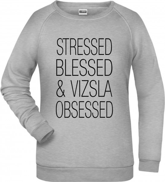 Magyar Vizsla Obsessed Damen Sweatshirt Hundemotiv Stressed Blessed Kurzhaariger Ungarischer Vorstehhund Hungarian Pointer